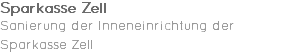 Sparkasse Zell Sanierung der Inneneinrichtung der Sparkasse Zell