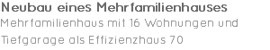 Neubau eines Mehrfamilienhauses Mehrfamilienhaus mit 16 Wohnungen und Tiefgarage als Effizienzhaus 70