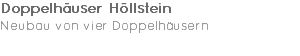 Doppelhäuser Höllstein Neubau von vier Doppelhäusern