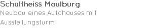 Schultheiss Maulburg Neubau eines Autohauses mit Ausstellungsturm